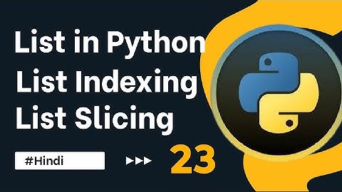 List in python | List indexing and list Slicing| explain for beginners