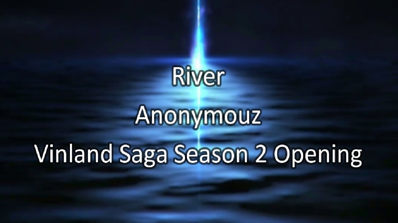 Vinland Saga Season 2 Opening Full  River [Color Coded Lyrics Eng] 