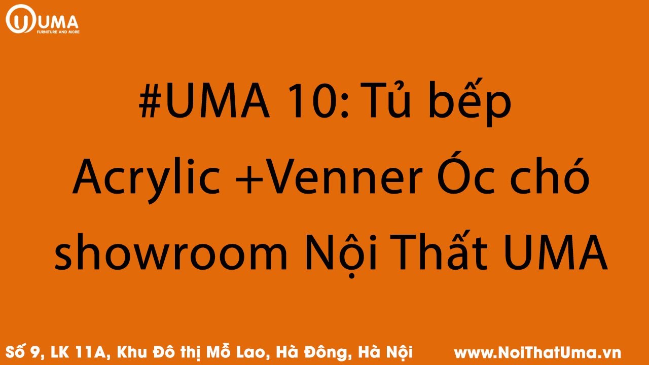 UMA 10:Tủ bếp Acrylic + Venner Óc chó tại Showroom số 9, LK11A ...