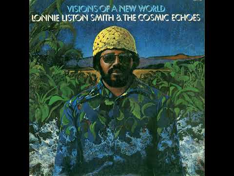 Lonnie Liston Smith And The Cosmic Echoes - Visions Of A New World (Phase II)(1975)