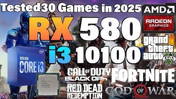Intel i3 10100 + RX 580 8Gb | Tested in 30 Games (2025)