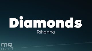 Rihanna - Diamonds (Lyrics) by Mr Shades 58,516 views 1 year ago 3 minutes, 47 seconds