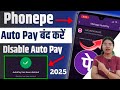 Phonepe mein kisi bhi chiz ka Autopay Permanently Off kaise Karen? | Phonepe Autopay Off 🔥