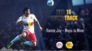 Vance Joy - Mess is Mine (FIFA 15 Soundtrack)