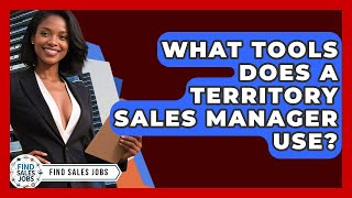 What Tools Does a Territory Sales Manager Use? | Find Sales Jobs screenshot 4