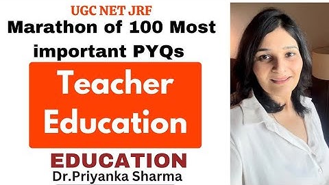 Teacher Education: 100 Most Important PYQ