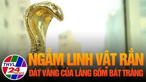 Ngắm linh vật rắn dát vàng của làng gốm Bát Tràng