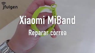 Xiaomi MiBand  Reparar correa