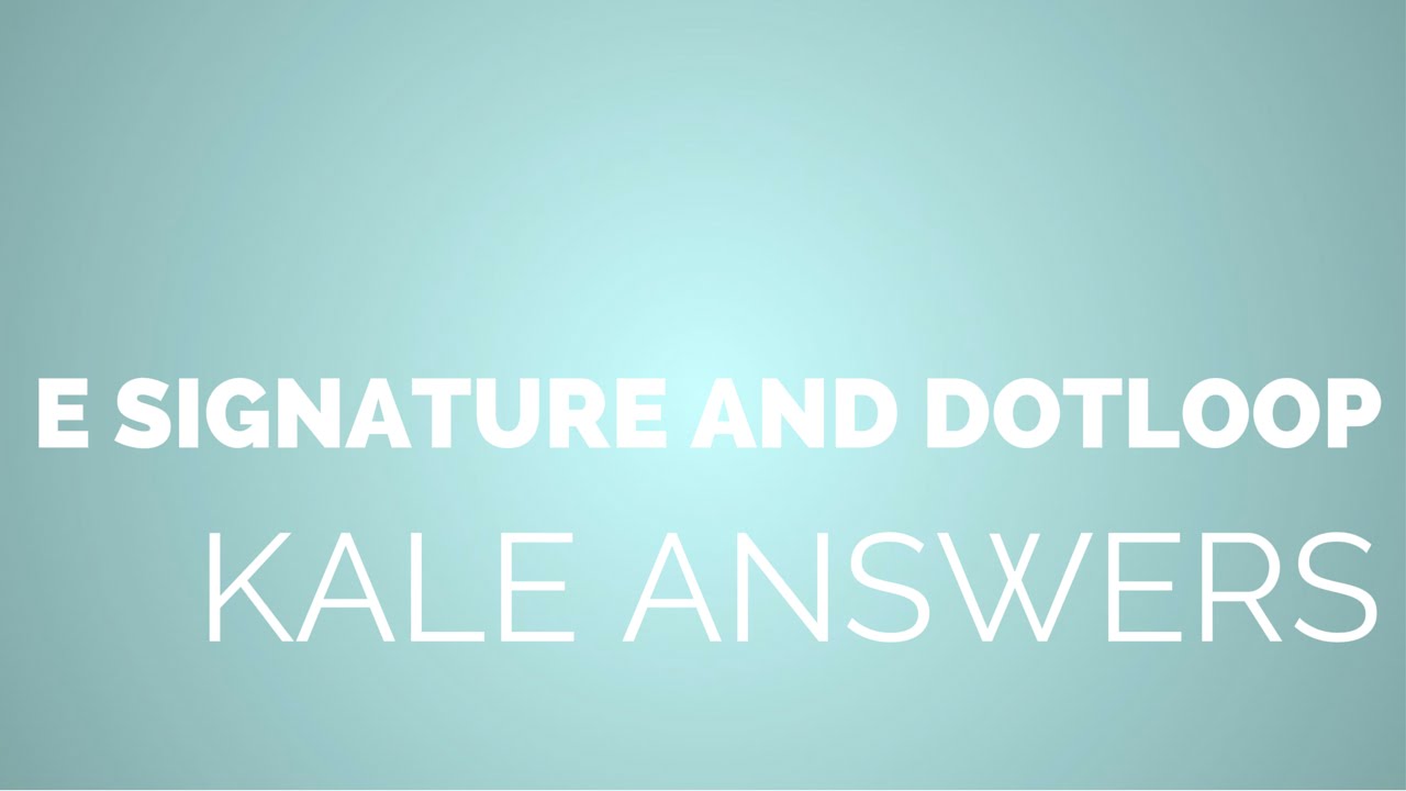 E Signature and Dot Loop Kale Realty YouTube