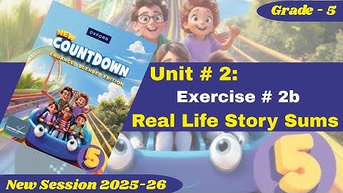 Exercise 2b | Real Life Story Sums | Grade 5 | Oxford New Countdown | @iqrazahra269