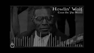 Howlin&#39; Wolf: Coon On The Moon