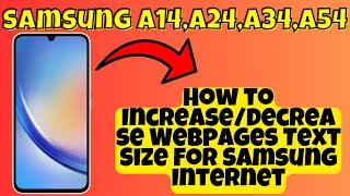 How to Increase/Decrease Webpages Text Size For Samsung Internet Samsung A24 / A34 / A54 / A14