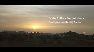 Vitín Avilés - Por qué ahora