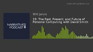19: The Past, Present, and Future of Personal Computing with David Smith