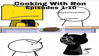 The entire Cooking With Ron series 110 (Original video by Muganimate)