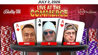 JD/JAMES/PHIL LAAK play HIGH STAKES $25/$50/$100 NL- Live at the Commerce