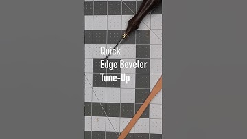 Quick Edge Beveler Tune-Up