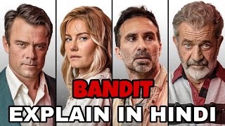 Bandit Movie Explain In Hindi | Bandit 2022 Ending Explained | Mel Gibson Heist Biographical Crime