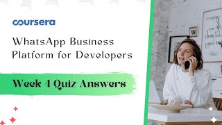 WhatsApp Business Platform for Developers Week 4 Quiz Answers