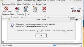 Error 442 Failed to enable virtual adapter. Cisco VPN Client