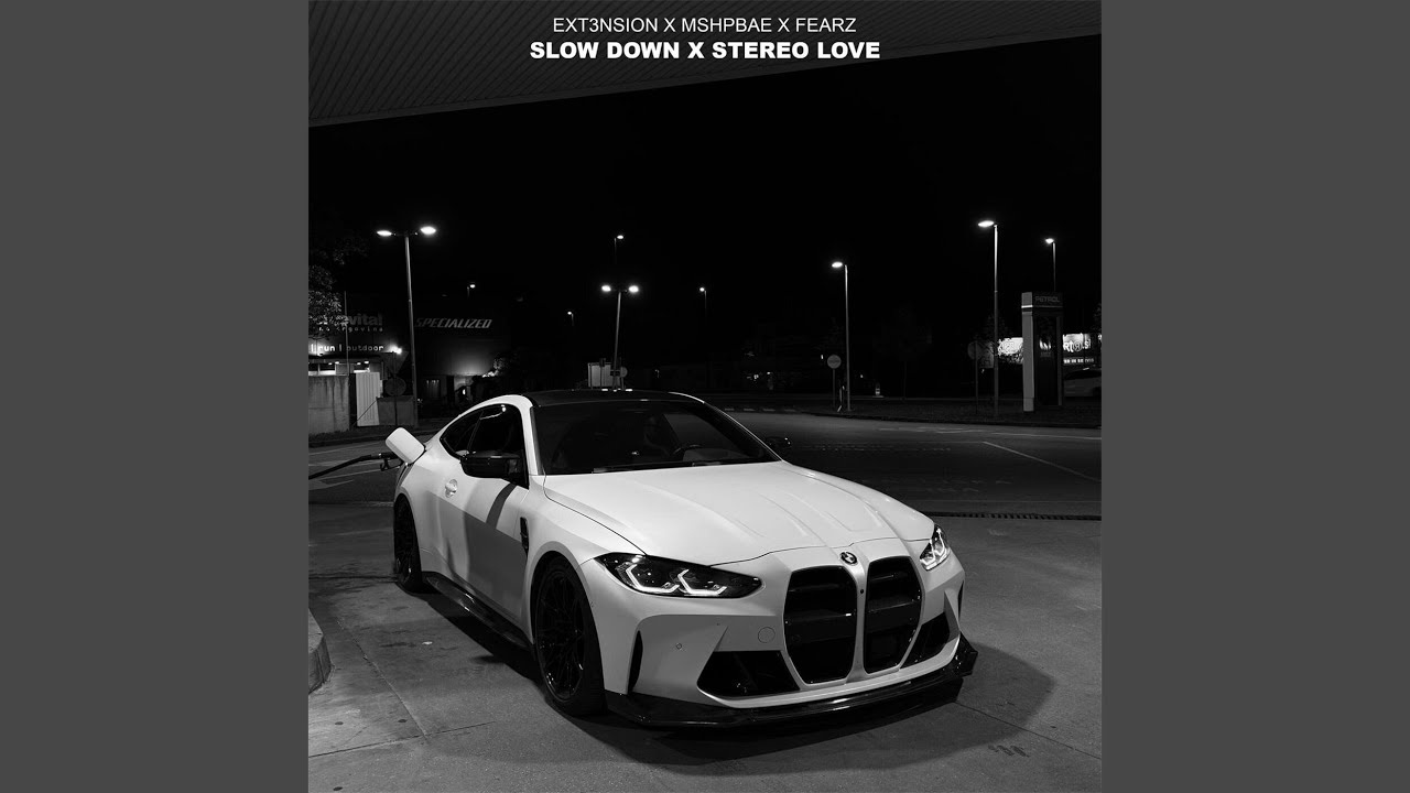Slow Down x Stereo Love 