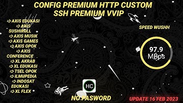 UPDATE | CONFIG HC VVIP | Axis Game, Axis XL Edukasi, XL Akrab, Flex, TSEL, MUSIK, 16 FEB 2023