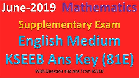 MATHEMATICS ENGLISH Version SSLC Board Exam Ans Key June-2019 |MATHS ENGLISH Medium KSEEB Ans Key|