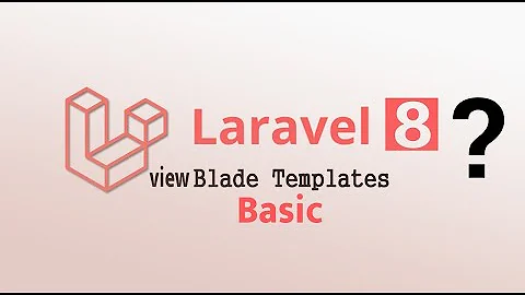 Blade Templates - Laravel Basic