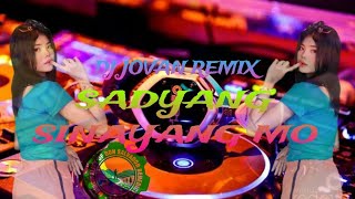 SADYANG SINAYANG MO_SLOWJAM_REMIX_2024 🎵POWERD BY DJ JOVAN 🎵REMIX