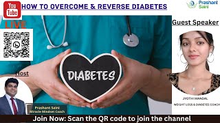 How to Overcome & Reverse Diabetes: Live Session With Jyothi Mandal