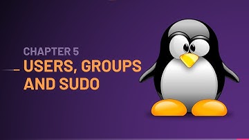 Users, Groups and Sudo | Mastering Linux