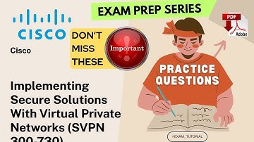 300-730 Exam Tutorial🔥IMPORTANT TOPICS🔥| Implementing Secure Solutions with Virtual Private Netwo