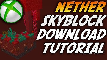 How to Download NETHER Skyblock Map on Minecraft XboxOne! Tutorial (New Method) 2020