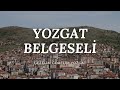 YOZGAT BELGESELİ | GEZELİM GÖRELİM YOZGAT