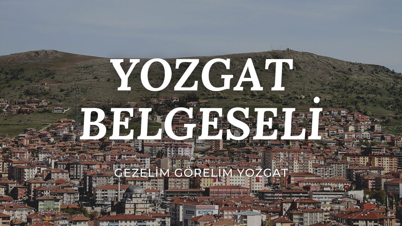 YOZGAT BELGESELİ | GEZELİM GÖRELİM YOZGAT #yozgat #YozgatBelgeseli #YozgatTanıtım
