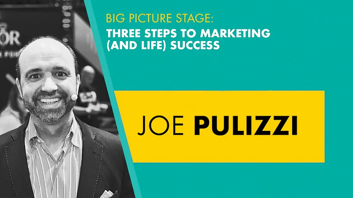 Joe Pulizzi: Three Steps to Marketing (and Life) S...
