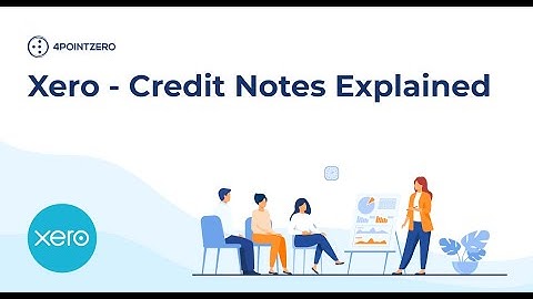 Xero - Credit Notes Explained