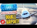 Cities Skylines ▶DOUBLE AIRPORT TOURIST AREA!◀ #49 Cities: Skylines Natural Disasters Parklife