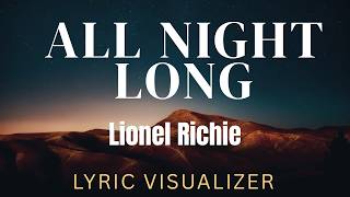 Lionel Richie - All Night Long | Lyric Visualizer