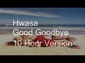 10 Hours Hwasa Good Goodbye