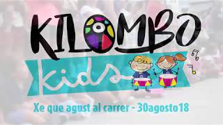 Video thumbnail of "KILOMBO KiDS en el XE QUE AGUST AL CARRER"