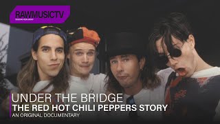 Under The Bridge  The Red Hot Chili Peppers Story┃Documentary