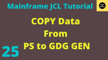 Copy Data From PS TO GDG GEN in JCL - Mainframe JCl Tutorial - Part 25