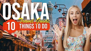 TOP 10 Things to do in Osaka, Japan 2023!