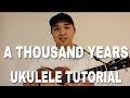 "A Thousand Years" - UKULELE TUTORIAL - By Kris Fuchigami (Part 1)