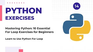 Mastering Python: 10 Essential For Loop Exercises for Beginners | For Loop | Python Exercises
