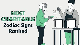 Most CHARITABLE Zodiac Signs Ranked