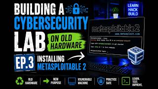 How to Install Metasploitable 2 for a Cybersecurity Home Lab | EP.3