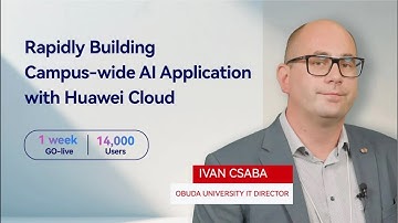Óbuda University Rapidly Building Campus wide Al Application with Huawei Cloud
