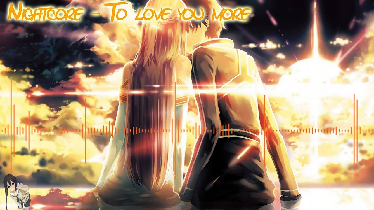 [HD] Nightcore - To love you more